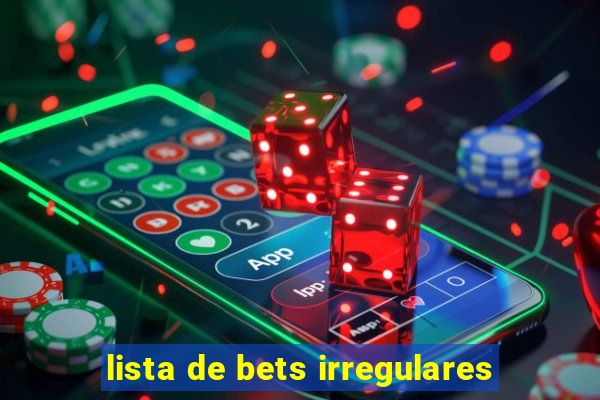 lista de bets irregulares